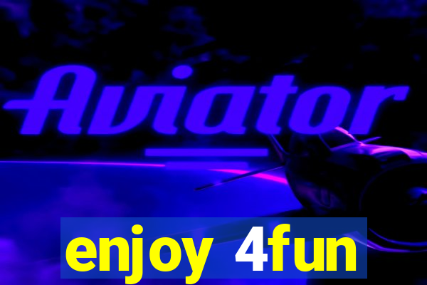 enjoy 4fun